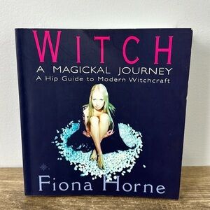 Fiona Horne Witch A Magickal Journey A Hip Guide to Modern Witchcraft Book